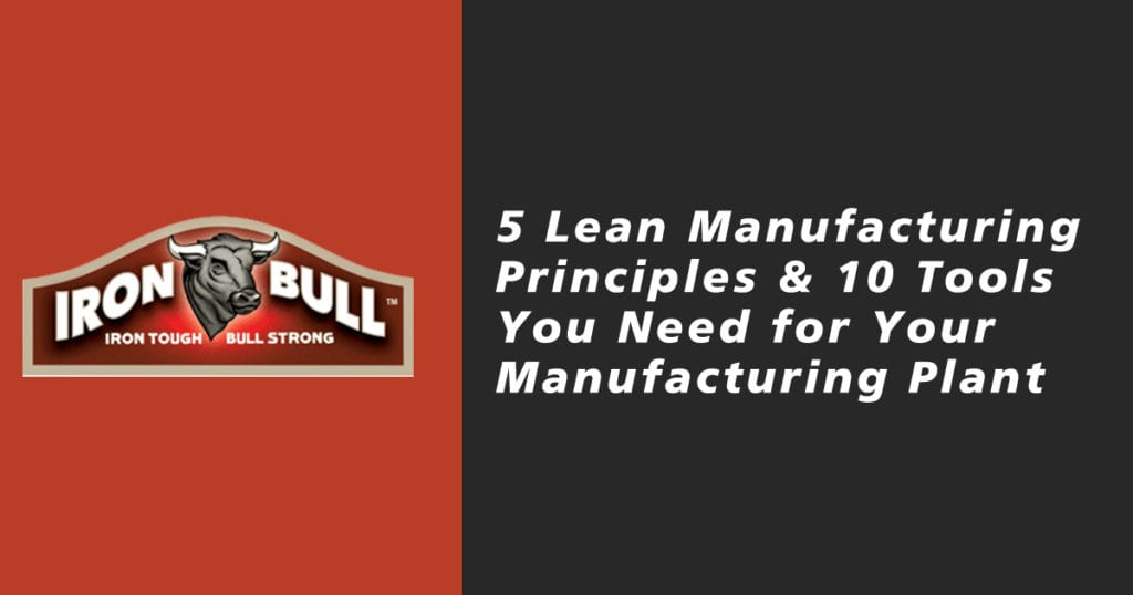 5 Lean Manufacturing Principles & 10 Tools You Need For Your Manufacturing Plant 2