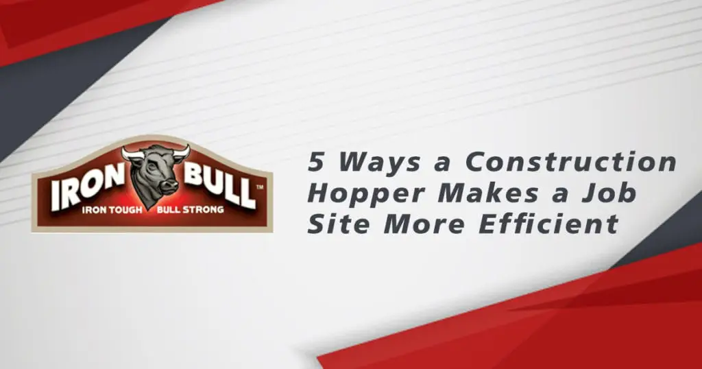 5 Ways A Construction Hopper Makes A Job Site More Efficient 1