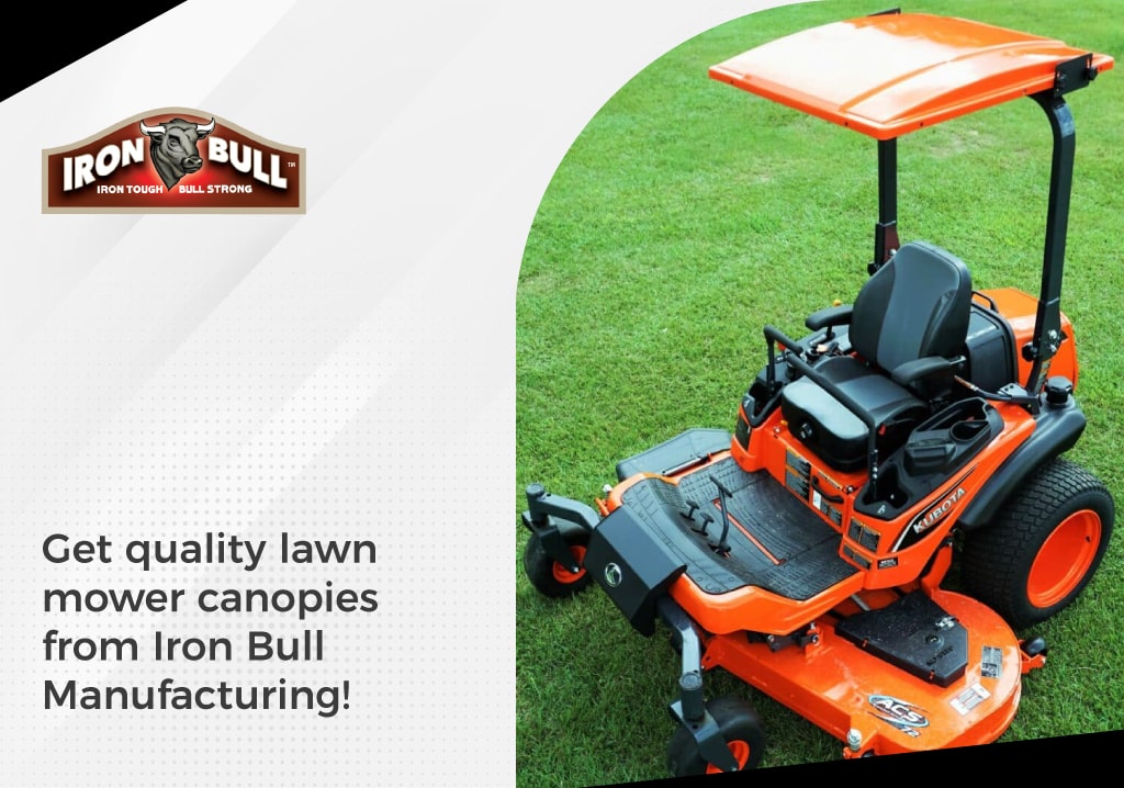 Iron Bull Manufacturing offers quality lawn mower canopies
