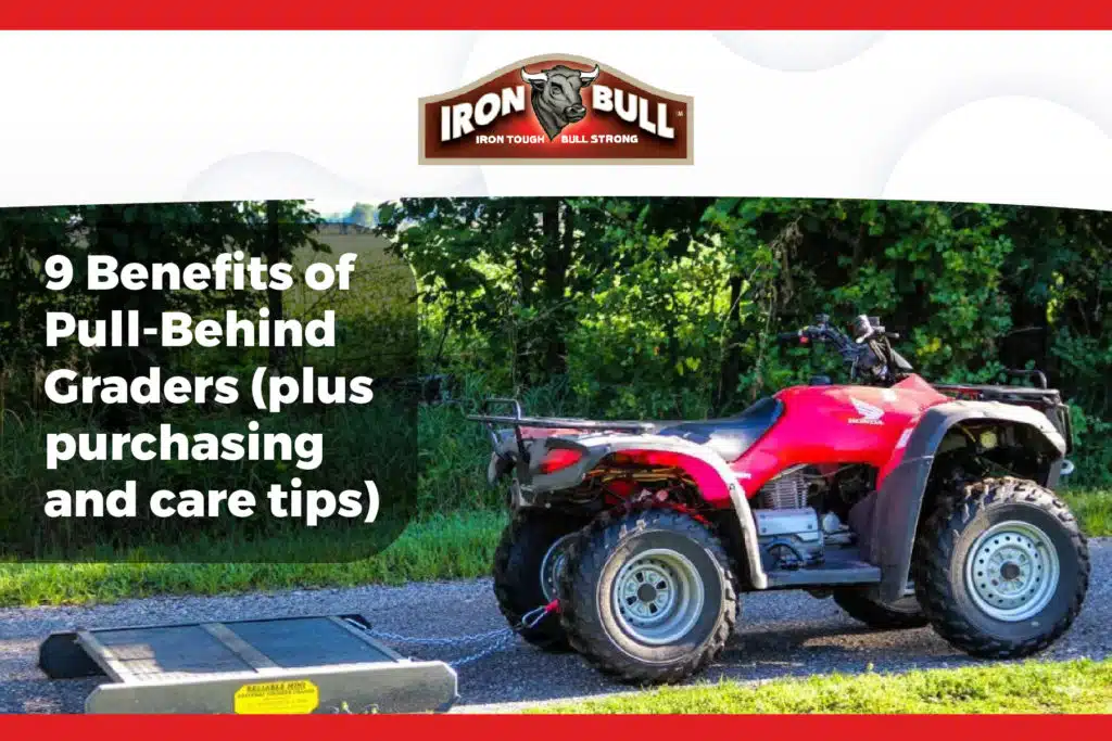9 Benefits of Pull-Behind Graders (plus purchasing and care tips) 2 pull-behind graders